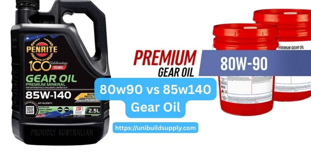 80w90 vs 85w140 Gear Oil